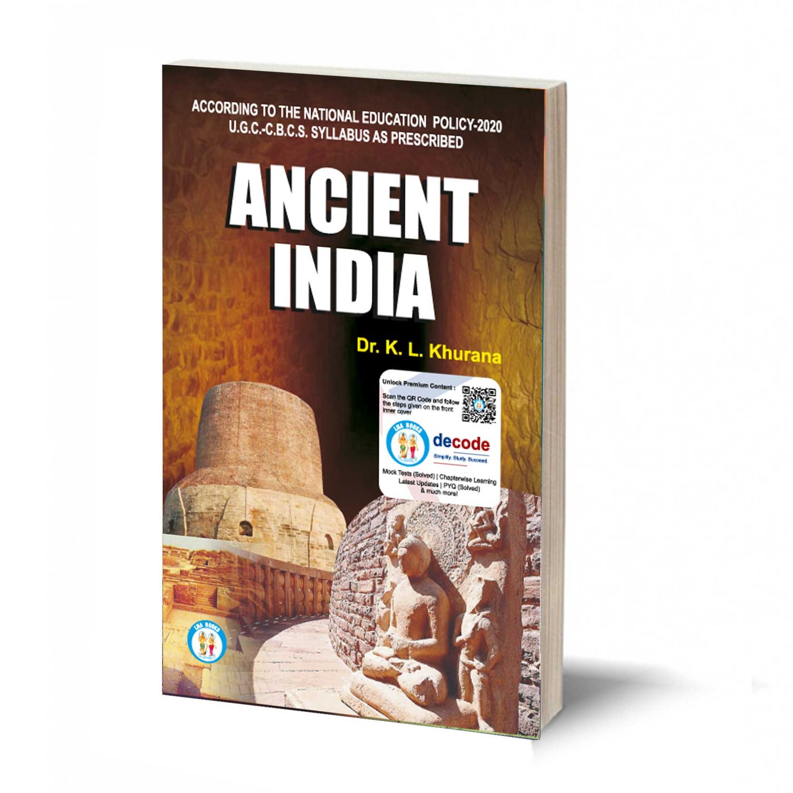 Ancient India (From Earliest Times To 1206 A.D.) -(TEXT BOOK) (According to the National Education Policy-2020 U.G.C- C.B.C.S Syllabus as Prescribed.)- By K.L. Khurana