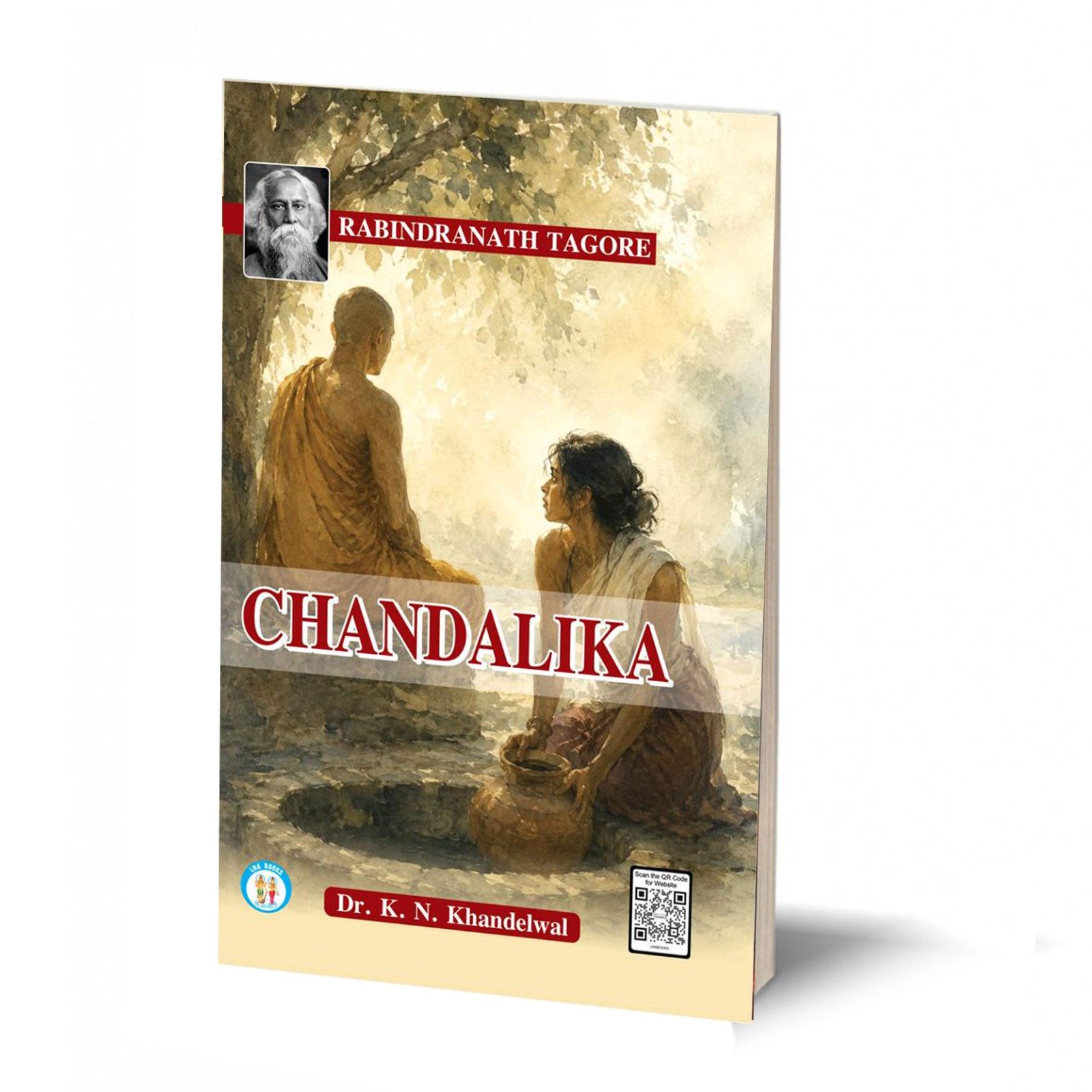 Chandalika - Rabindranath Tagore- By Dr. K.N. Khandelwal