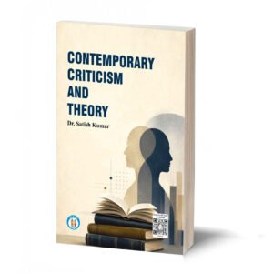 Contemporary Criticism And Theory - By - Dr. Satish Kumar