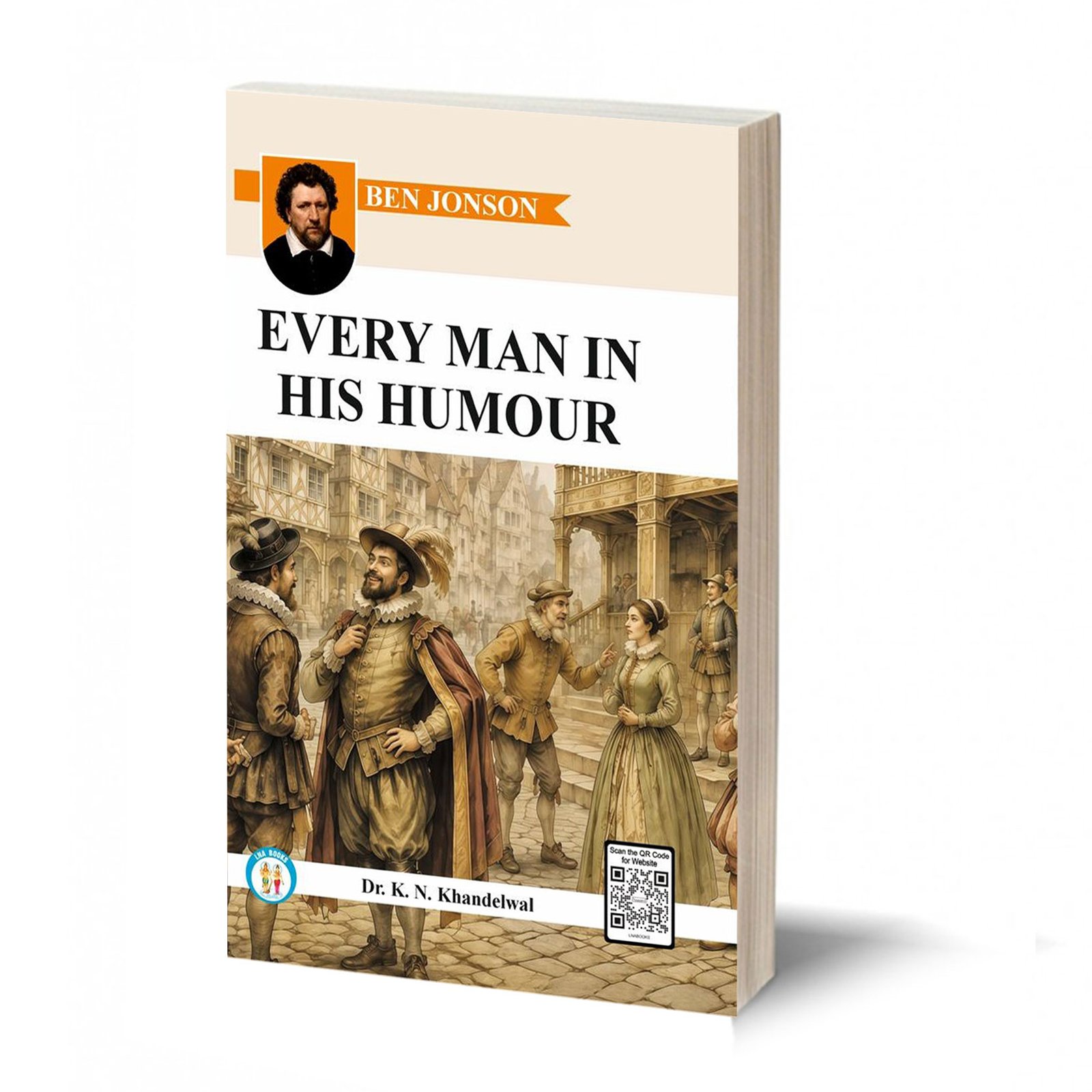 Every Man In His Humour * - Ben Jonson - By- K.N. Khandelwal