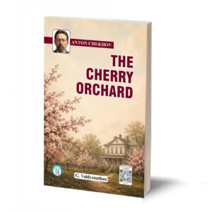The Cherry Orchard - Anton Chekhov- By G. Vaidyanathan