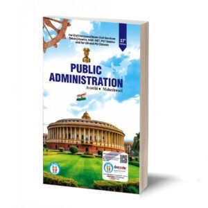 Public Administration - (TEXT BOOK)- By Avasthi & Maheshwari [For Civil/State Services (Mains), UGC-CBCS, NET, PGT/TGT, SSC-CGL Examinations and for B.A. (Pass/Honours) and M.A. Classes]