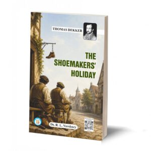 The Shoemakers' Holiday -  Thomas Dekker - By- R. L. varshney
