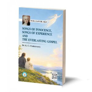 Song Of Innocence, Songs Of Experience And The Everlasting Gospel * - William Blake,- By-K.C. Chakravarty