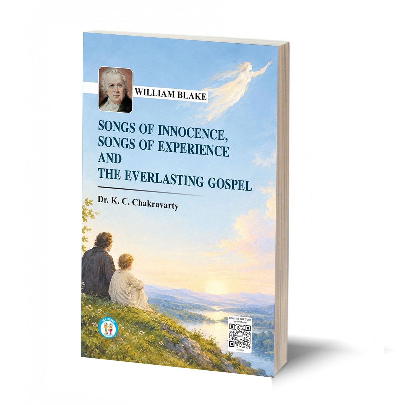 Song Of Innocence, Songs Of Experience And The Everlasting Gospel * - William Blake,- By-K.C. Chakravarty