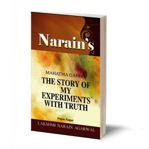 The Story Of My Exeperiments With Truth - M.K. Gandhi