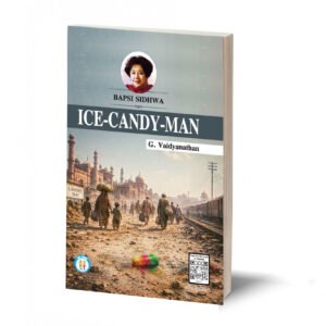 Ice-Candy-Man-Bapsi Sidhwa- By G. Vaidyanathan