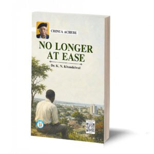 No Longer At Ease, Chinua Achebe- By K.N. Khandelwal
