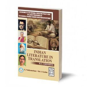 Indian Literature in Translation (B.A. I MINOR II) BY - G. Vaidyanathan & Dr. S. Geetha (ACCORDING TO THE NATIONAL EDUCATION POLICY -2020 SYLLABUS PRESCRIBED BY THE MADHYA PRADESH HIGHER EDUCATION DEPARTMENT